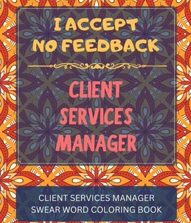 Client Services Manager Swear Word Coloring Book