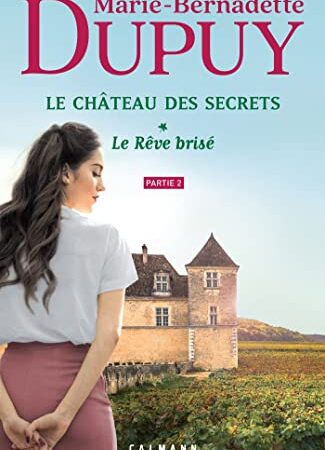 Le Château des secrets, T1 - Le Rêve brisé - partie 2