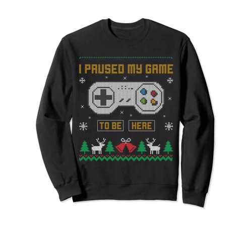 Pull de Noël « I Paused My Game To Be Here » Sweatshirt